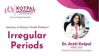 Understanding Irregular Periods: Expert Insights by Dr. Arati Kotpal